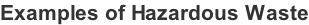 Examples of Hazardous Waste